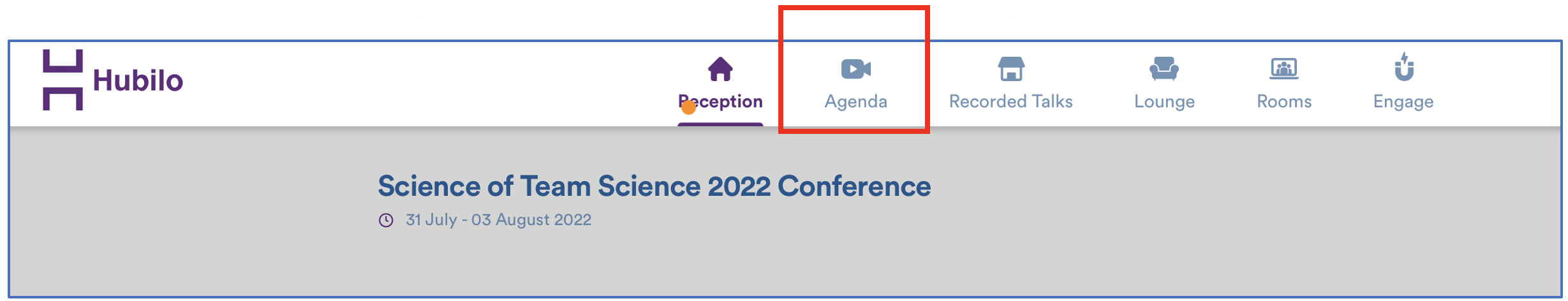Cropped screenshot of webpage header in Hubilo event. At the top are icons labeled "Reception", "Agenda", "Recorded Talks", "Lounge", "Rooms", and "Engage". The Agenda icon is outlined with a red box to emphasize it. Below the icons in the main content area of the webpage is the following text: "Science of Team Science 2022 Conference 31 July - 03 August 2022"