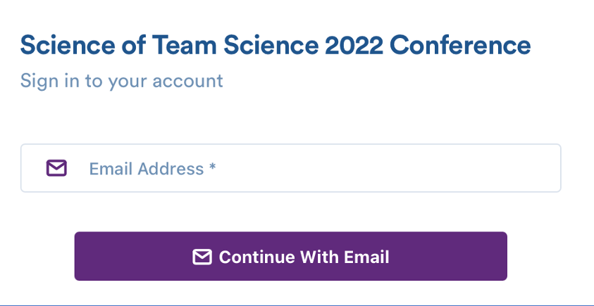 Cropped screenshot of initial login page for Hubilo. It has the following text on it: "Science of Team Science 2022 Conference Sign into your account" followed by a text entry box prompting users to enter their email address. Below it is a button labeled "Continue With Email"